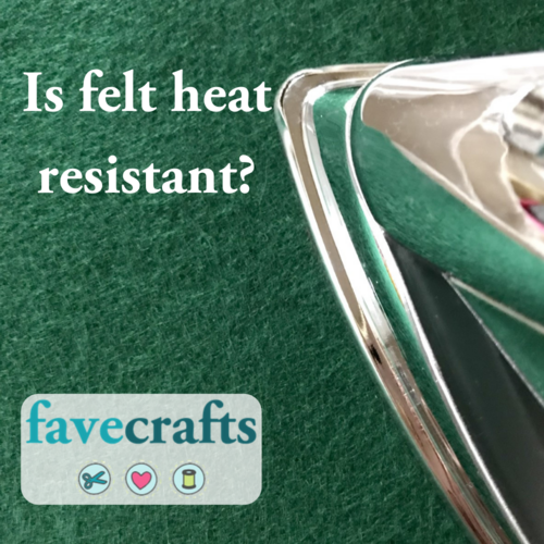 Is Felt Heat Resistant