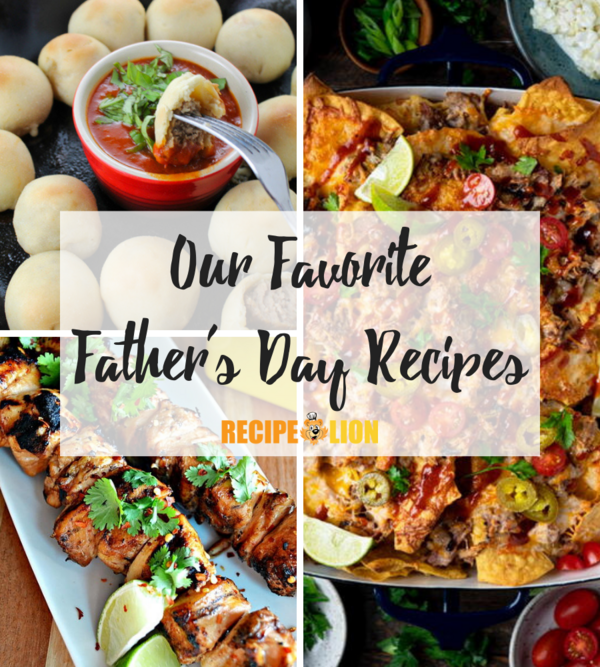 Our Favorite Fathers Day Recipes