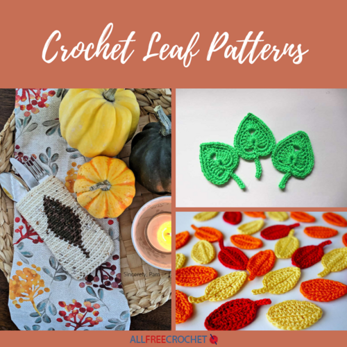 30 Free Crochet Leaf Patterns | AllFreeCrochet.com