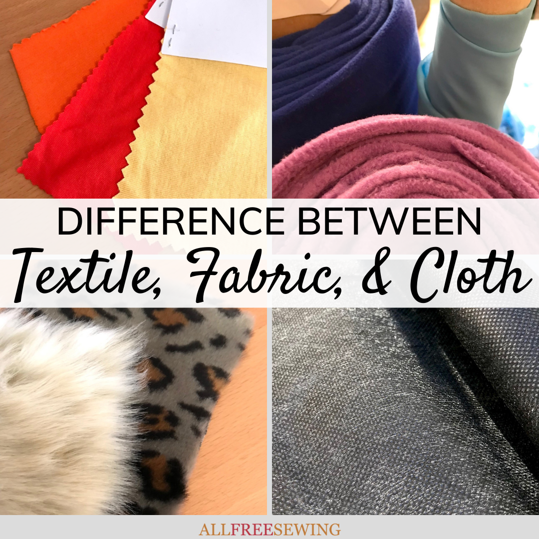 Difference Between Textile and Fabric and Cloth | AllFreeSewing.com