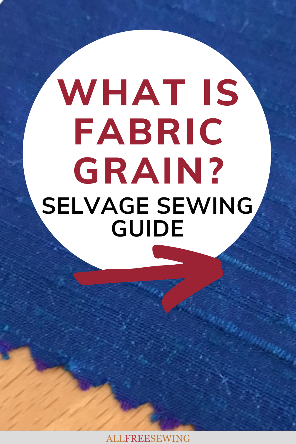 What is Fabric Grain? Selvage? (Sewing Guide)