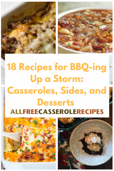 18 Recipes for BBQ-ing Up a Storm: Casseroles, Sides, and Desserts