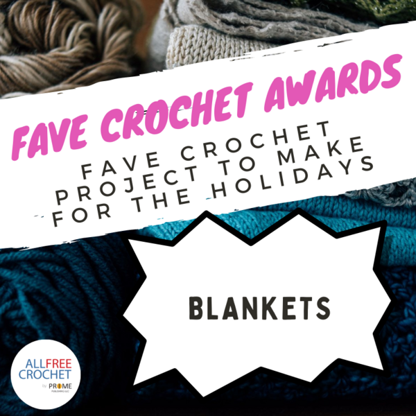 Fave Crochet Project to Make for the Holidays: Blankets