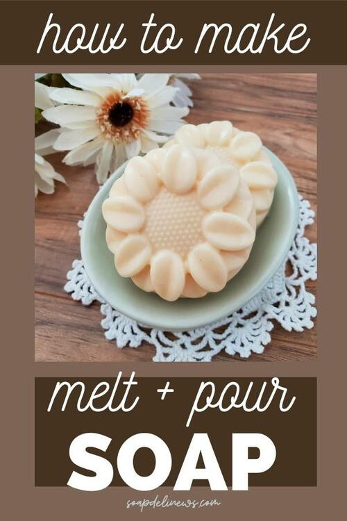 Melt And Pour Soap: How To Make It Plus Recipes