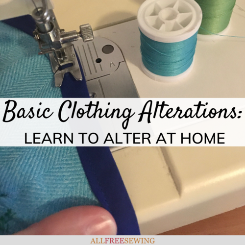 Basic Clothing Alterations - Learn How to Make Alterations at Home
