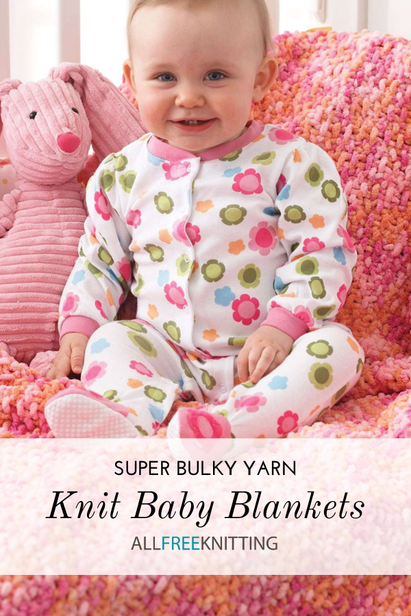 15 Baby Blanket (Super Bulky Yarn) Knit Patterns | AllFreeKnitting.com