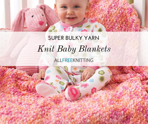 Baby Blanket Super Bulky Yarn Knit Patterns