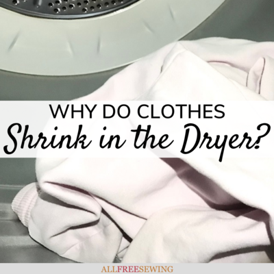 Why Do Clothes Shrink in the Dryer? FAQ Guide | AllFreeSewing.com