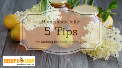 Homemade Jelly 5 Tips for Making the Best Jar of Jelly