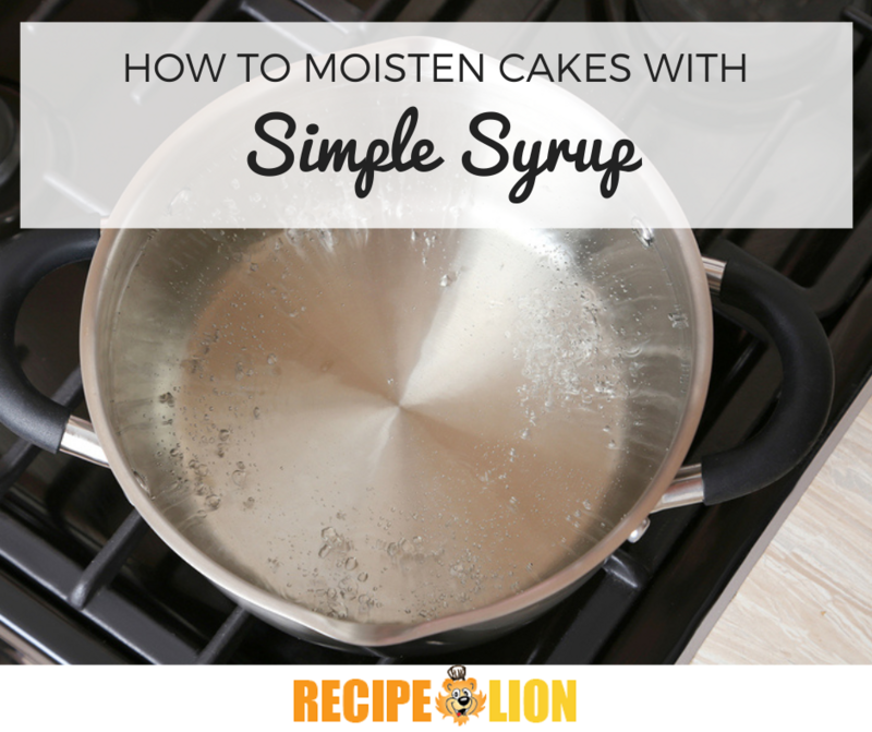 Using Simple Syrup On Cake How to Moisten Cakes with Simple Syrup | RecipeLion.com