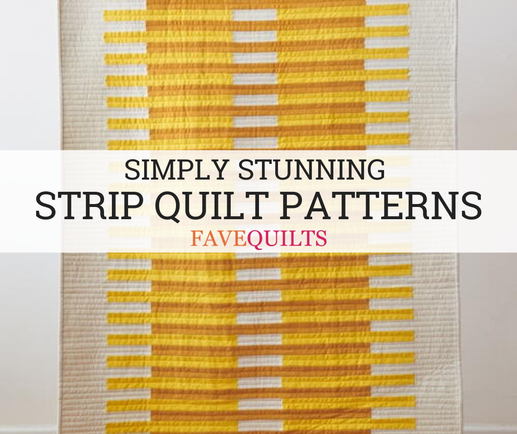 54 Simply Stunning Strip Quilt Patterns | FaveQuilts.com