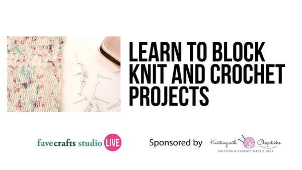 Learn to Block Knit and Crochet Projects with Hortense Maskens