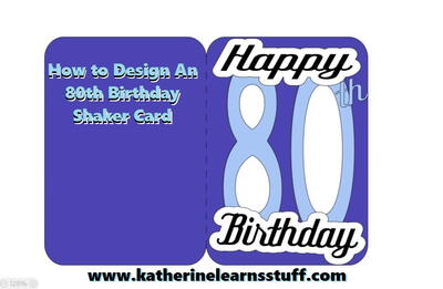 Design An 80th Birthday Shaker Card