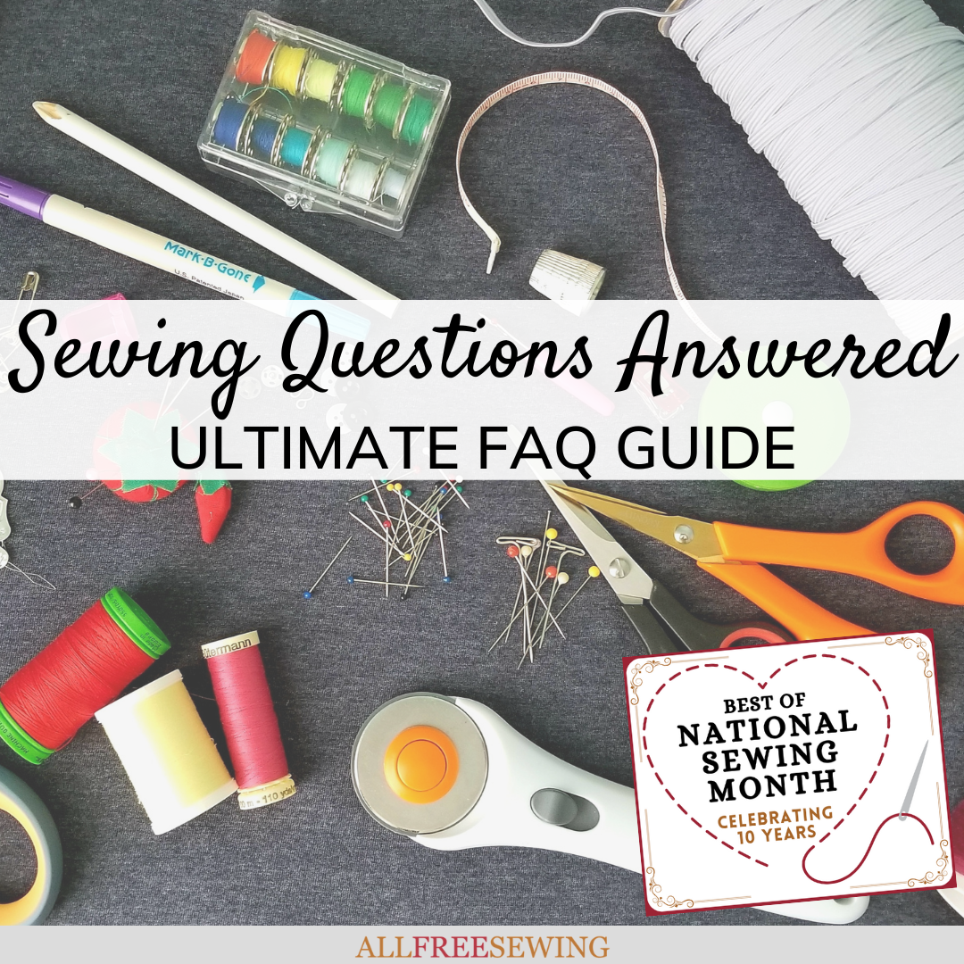 Sewing Question 160+ Sewing Questions and Answers (Ultimate FAQs Guide) | AllFreeSewing.com