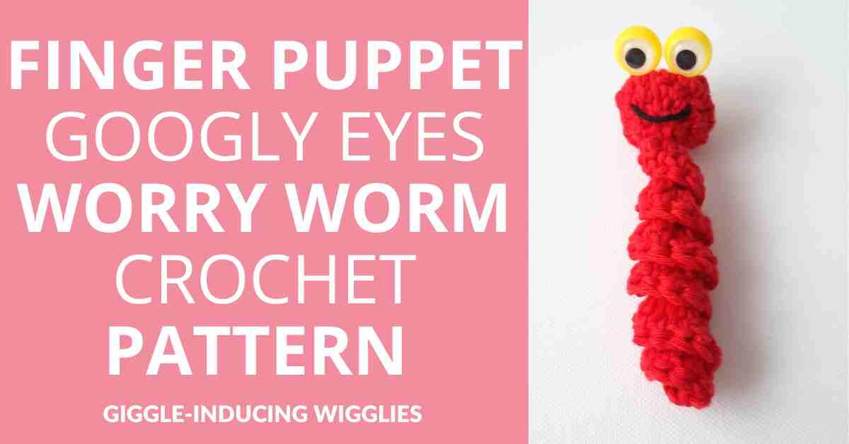 Finger Puppet Googly Eyes Worry Worm Crochet Pattern