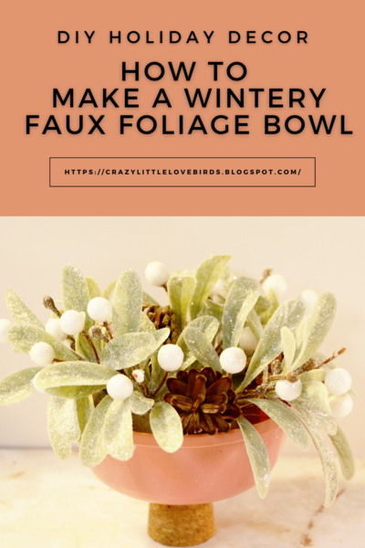 Diy Holiday Decor: How To Make A Wintery Faux Foliage Bowl