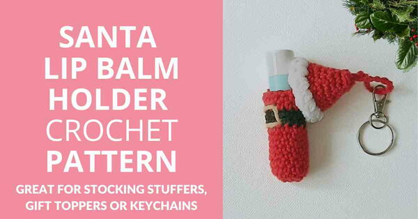 Santa Lip Balm Holder Crochet Pattern
