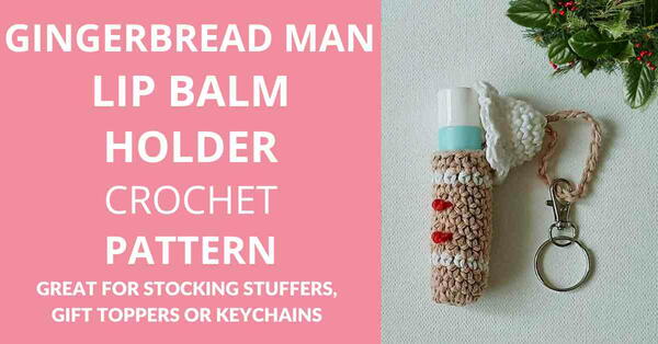 Gingerbread Man Lip Balm Cozy Crochet Pattern