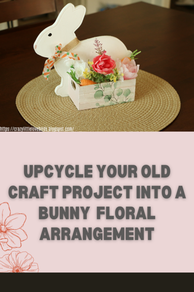 Upcycle Your Old Craft Project Into A Bunny Floral Arrangement