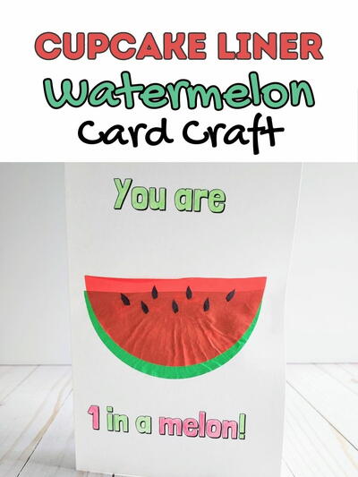 Cupcake Liner Watermelon Craft With 1 In A Melon Printable Card