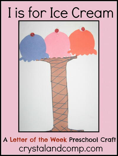 I Is For Ice Cream: A Letter Of The Week Preschool Craft