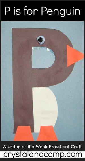 P Is For Penguin: Letter Of The Week Crafts