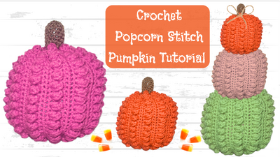 Crochet Popcorn Stitch Pumpkin