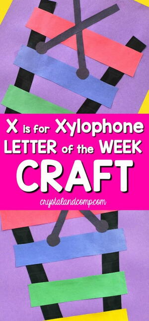 X Is For Xylophone: A Letter Of The Week Preschool Craft