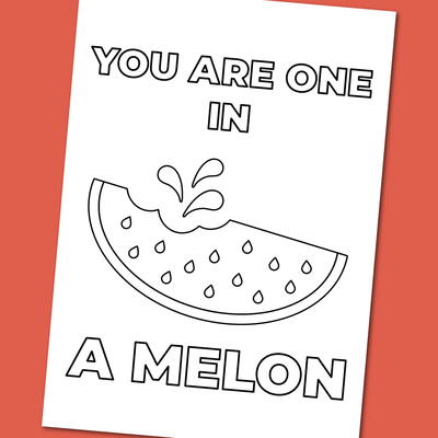Printable You Are One In A Melon Coloring Card