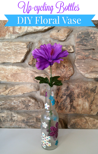 Up-cycling Bottles – Diy Floral Vase