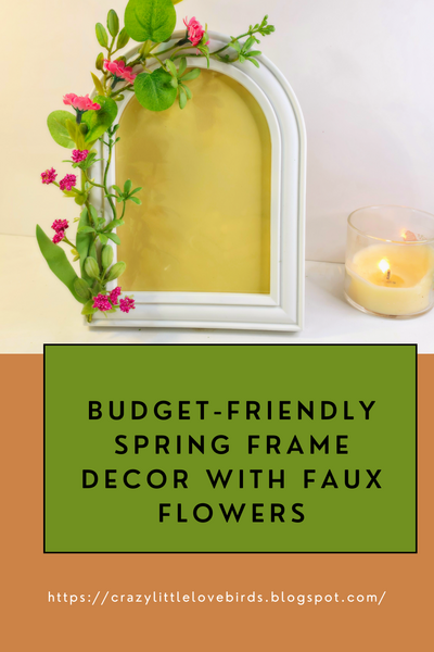 Budget-friendly Spring Frame Decor With Faux Flowers